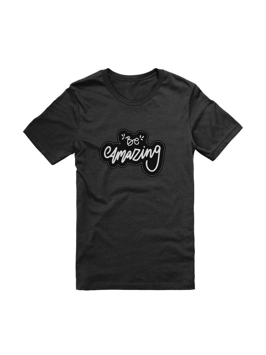 Be Amazing Black Unisex T-Shirt product image (11)