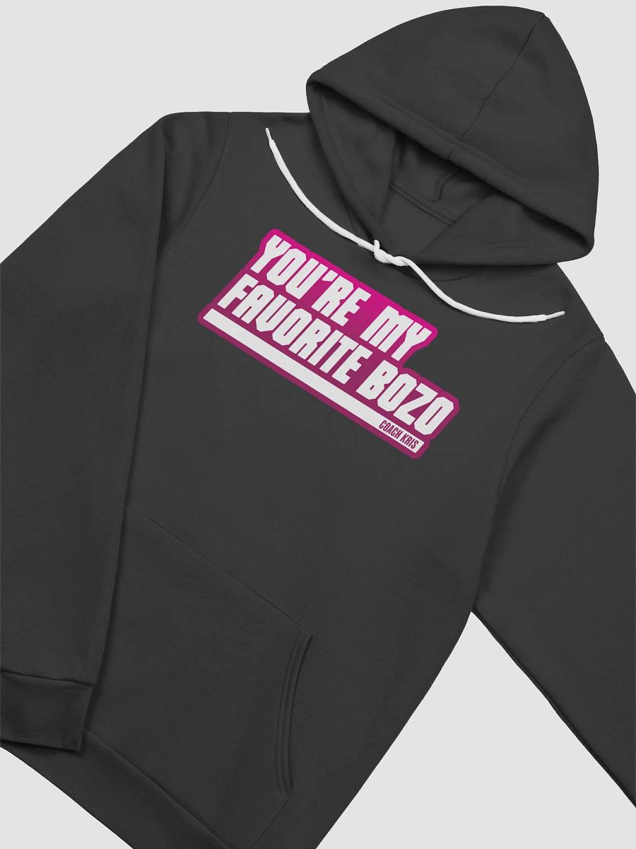 You're my favorite BOZO Pink Hoodie product image (10)