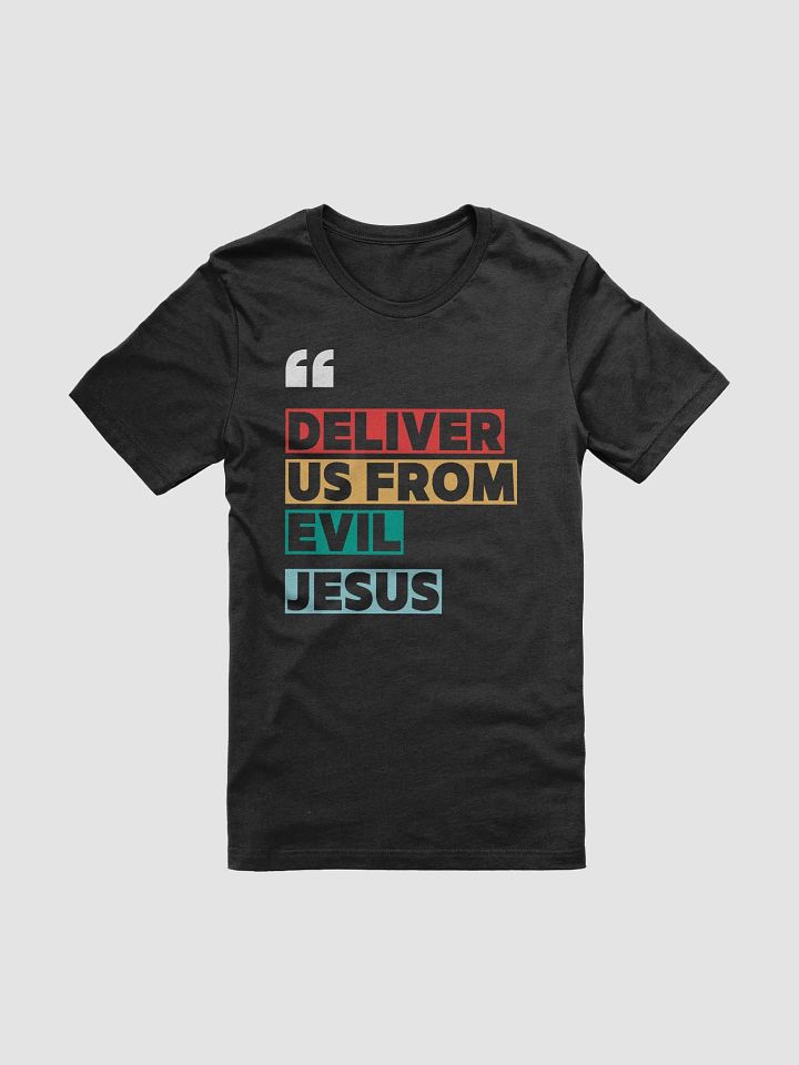 Deliver Us From Evil Jesus T-Shirt – Religious Christian Shirt for Men and Women product image (1)
