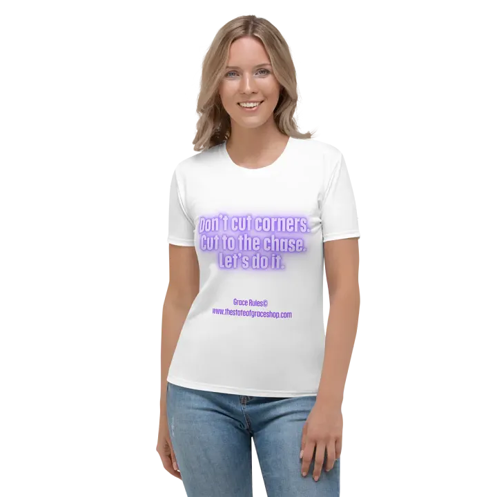 FUNNY TEES 4 U FOR WOMEN “Don’t cut corners. Cut to the chase. Let’s do it” product image (1)