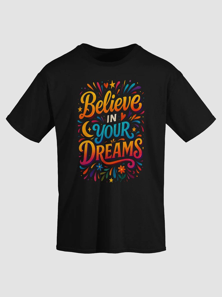 Believe in Your Dreams | Vibrant Motivational Graphic Tee product image (3)