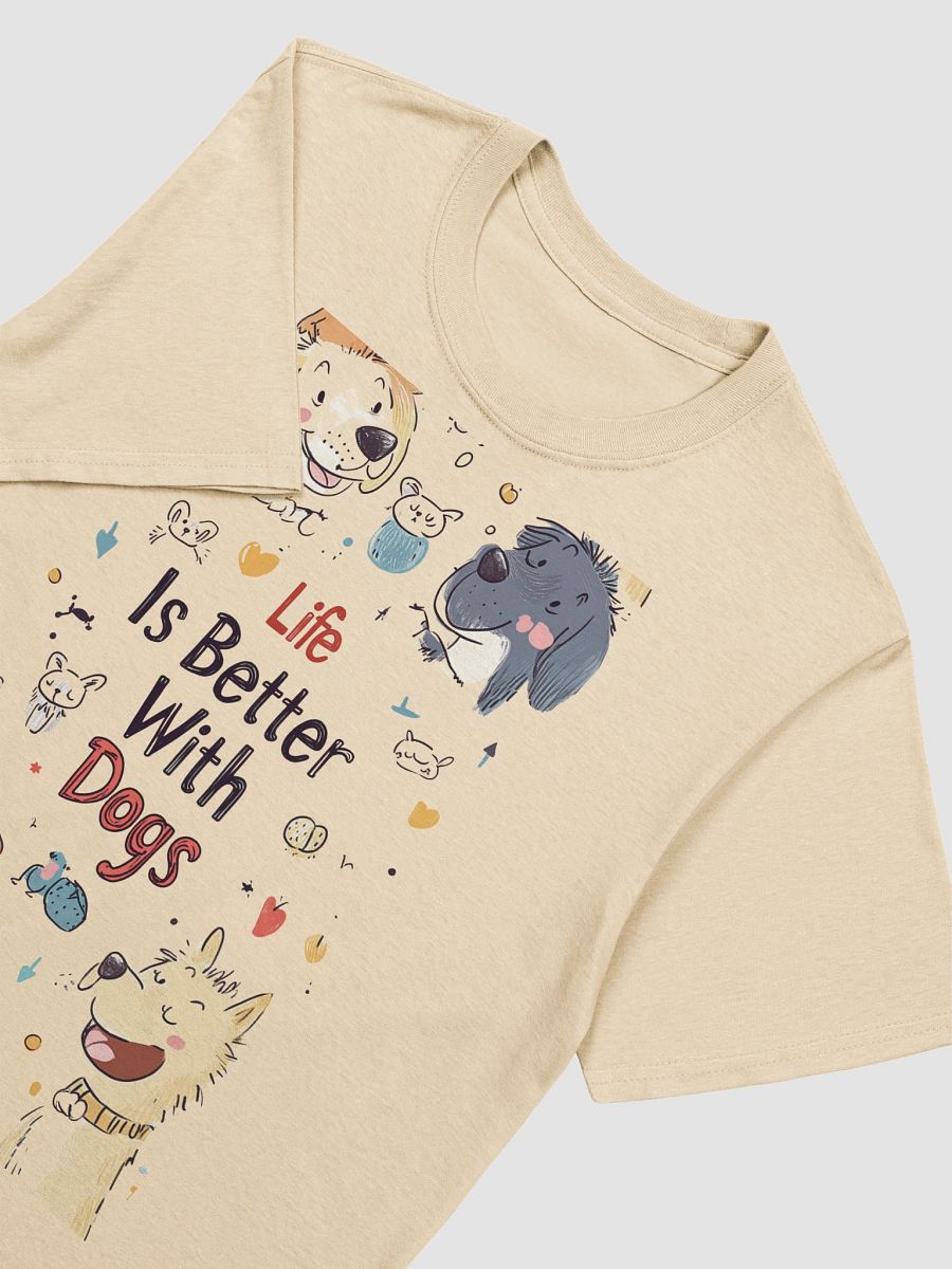 Life Is Better With Dogs T-Shirt product image (9)