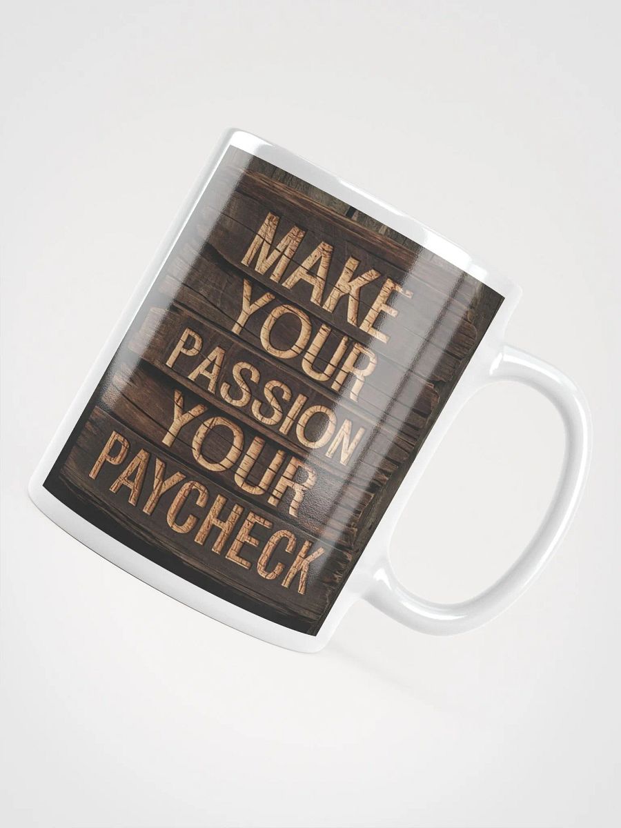 "Make Your Passion Your Paycheck" #Motivational Glossy White Mug product image (12)