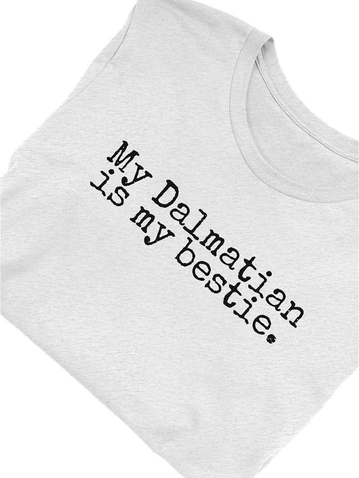 My Dalmatian Is My Bestie Funny T-Shirt product image (1)