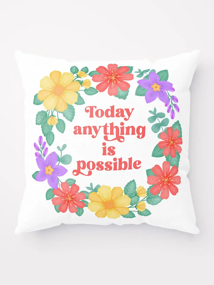 Today anything is possible - Motivational Pillow White product image (1)