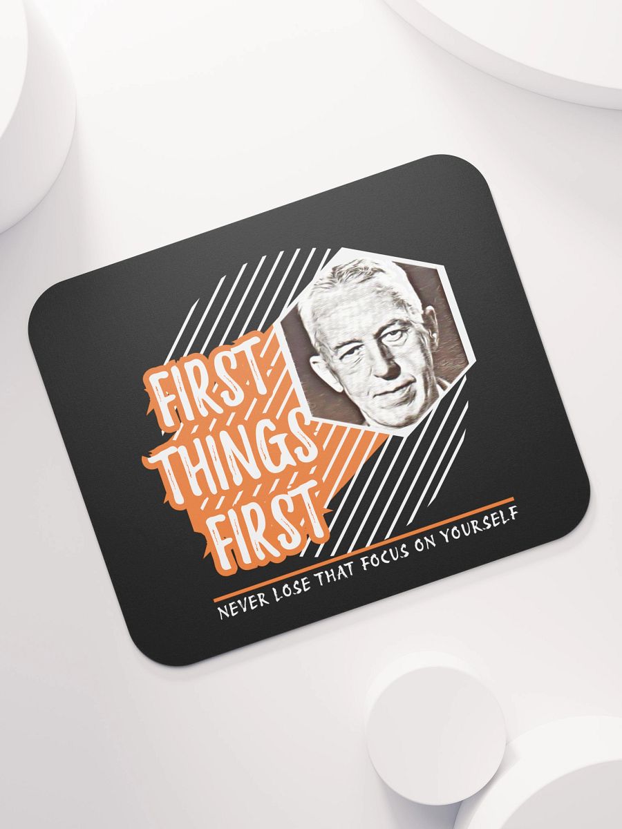 First Things First Mouse Pad. product image (7)
