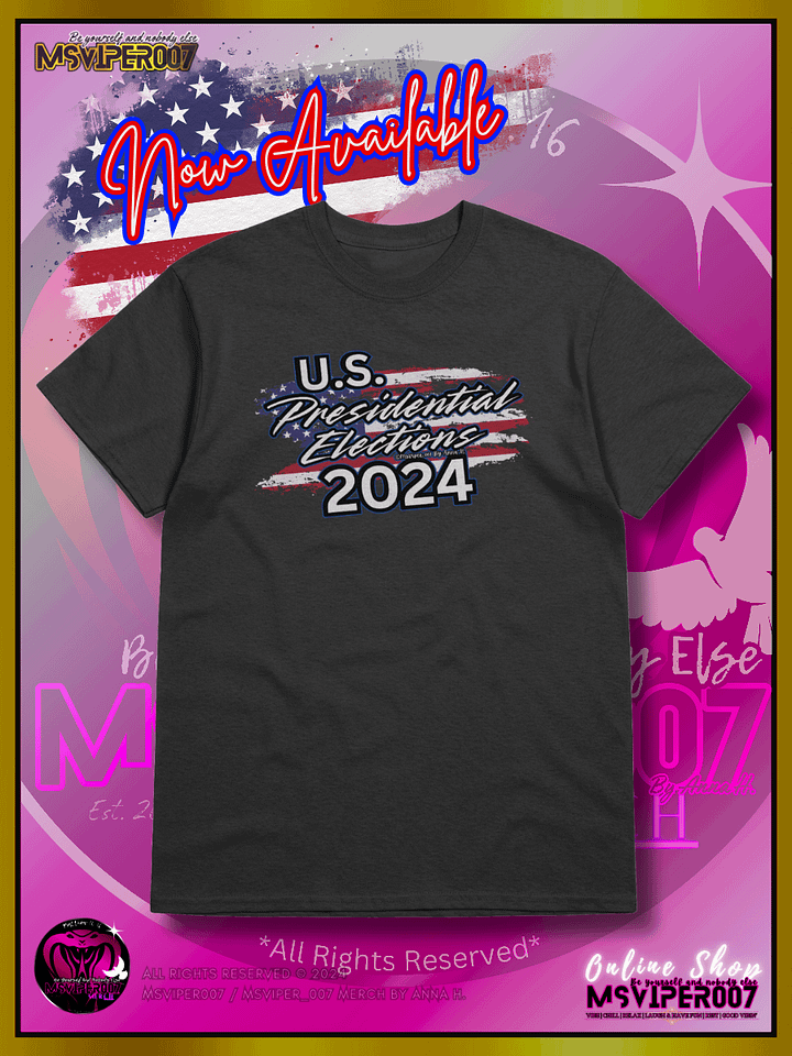T-Shirt - MsViper007's "2024 U.S. Elections" - Patriotic T-Shirts By Anna H. product image (1)