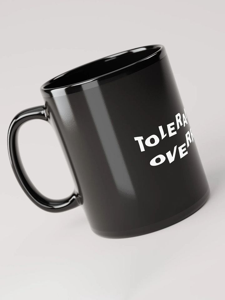 "Tolerance Is Overrated" Bold Statement Mug – White Print Edition product image (2)