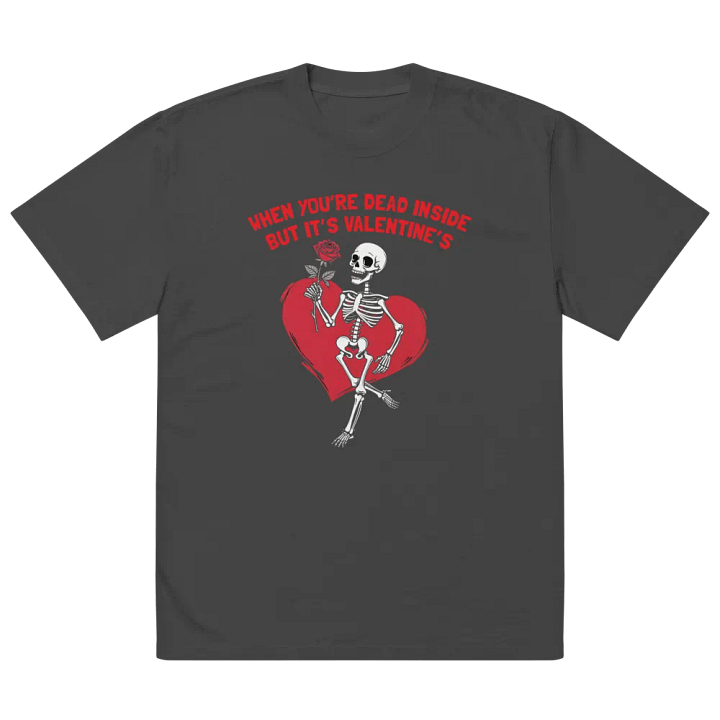 When You're Dead Inside But it's Valentine's Skeleton T-Shirt product image (5)