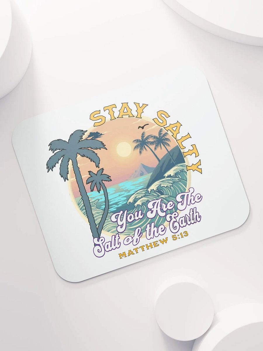 Stay Salty You Are The Salt Of The Earth Mouse Pad product image (5)