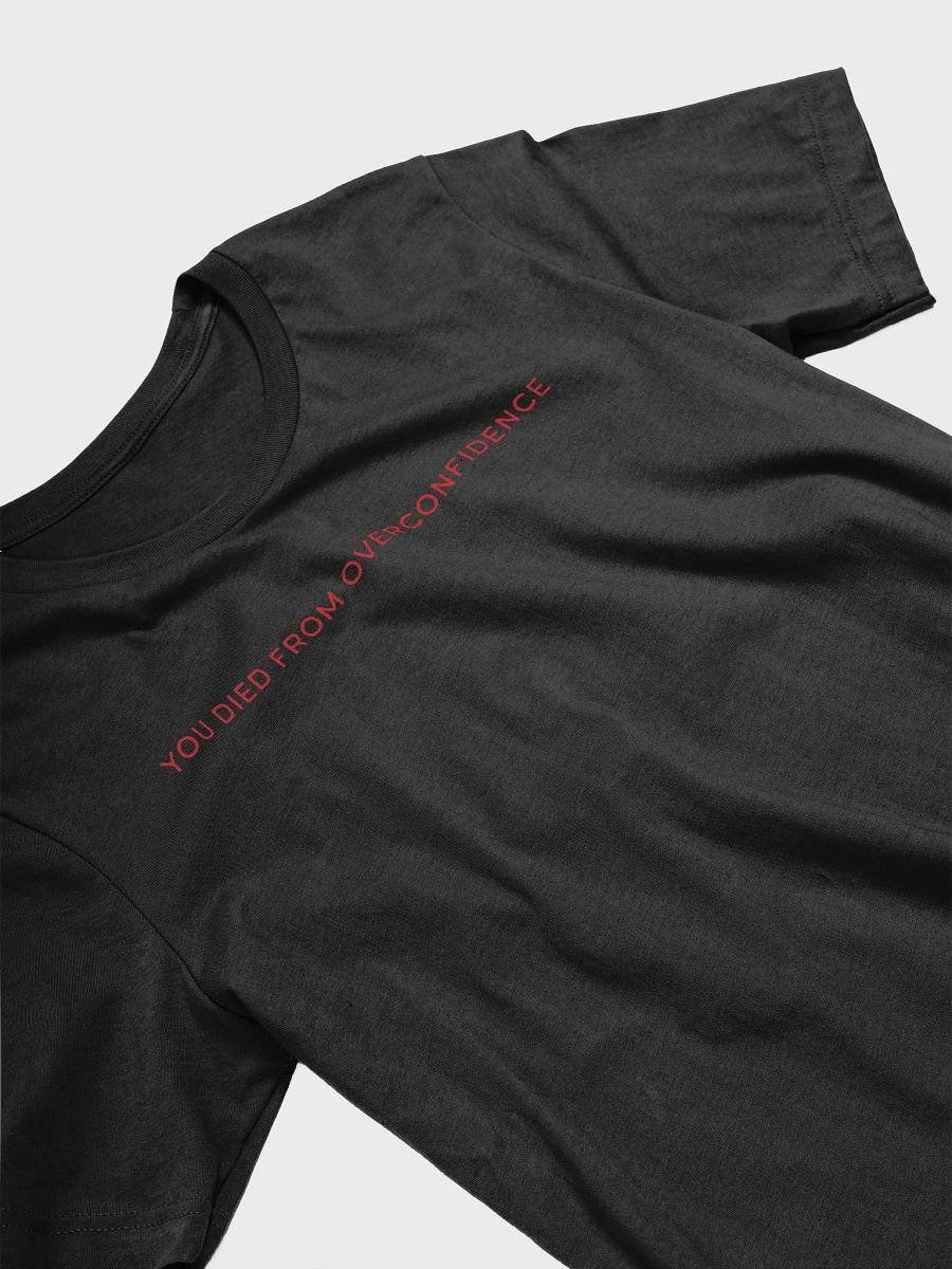 YOU DIED FROM OVERCONFIDENCE Tee Shirt product image (3)