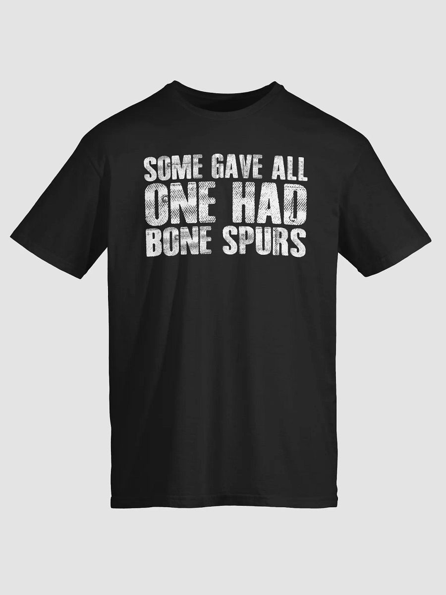 Some Gave All One Had Bone Spurs Shirt product image (2)