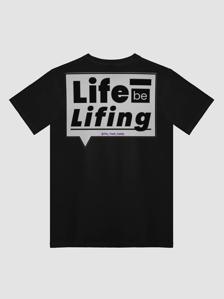"Life be Lifing" Shirt product image (5)