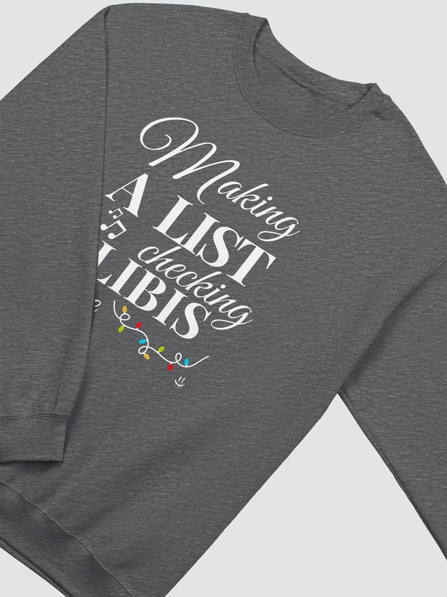 SALE!!! Making a List Checking Alibis Twice Crewneck Sweatshirt product image (2)