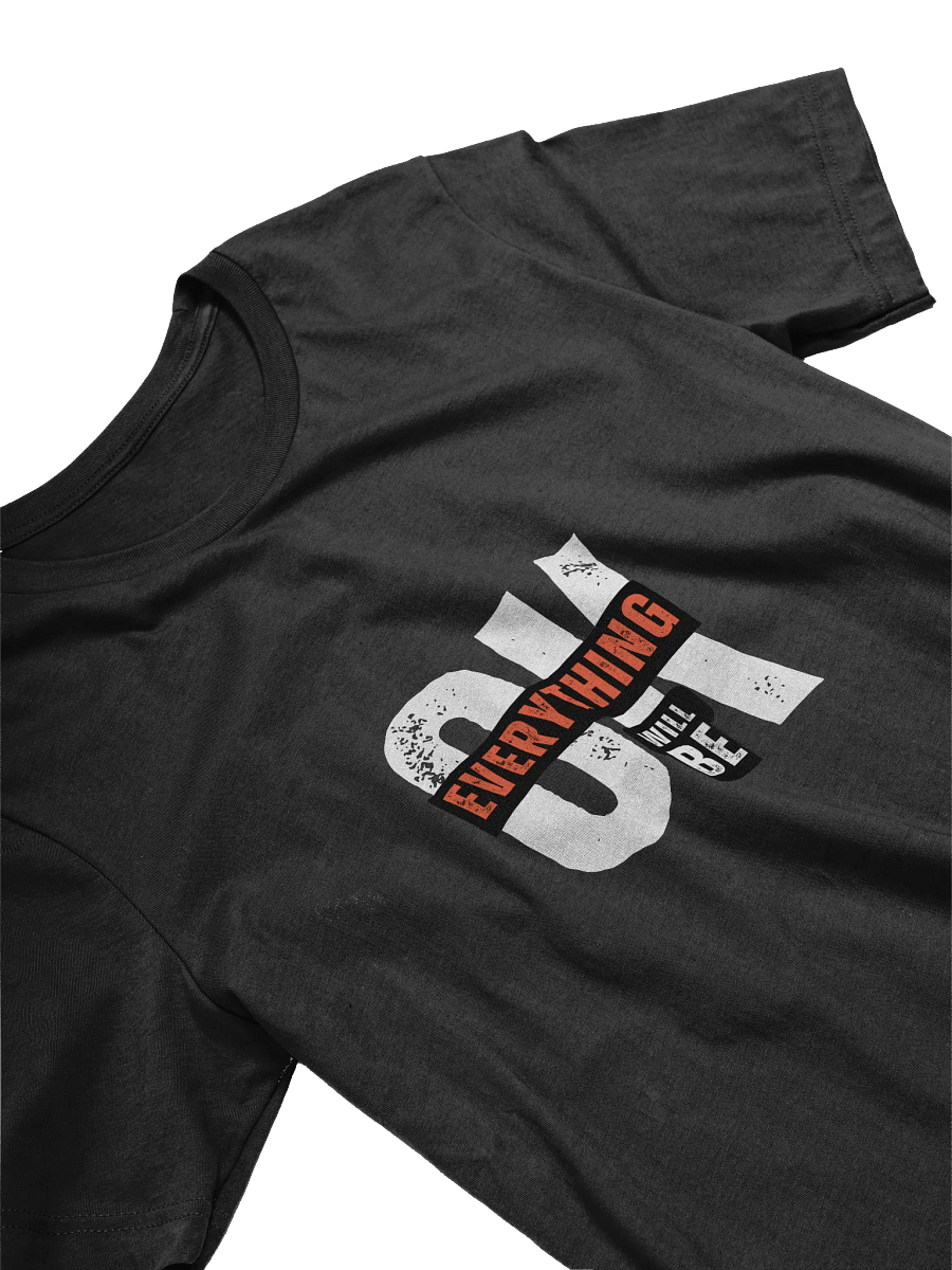 Everything Will Be OK T-Shirt product image (3)