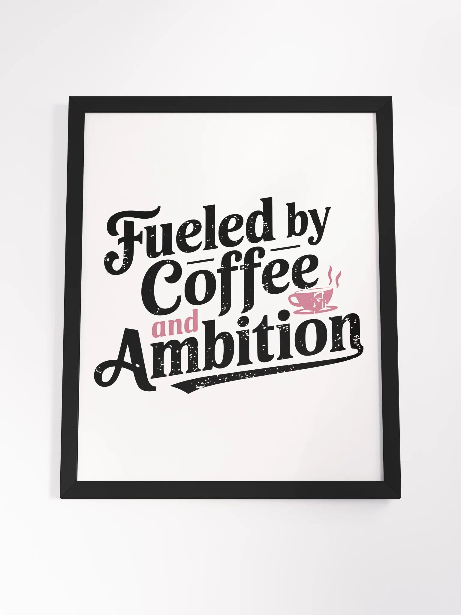Ambition & Coffee: Framed Matte Poster product image (4)