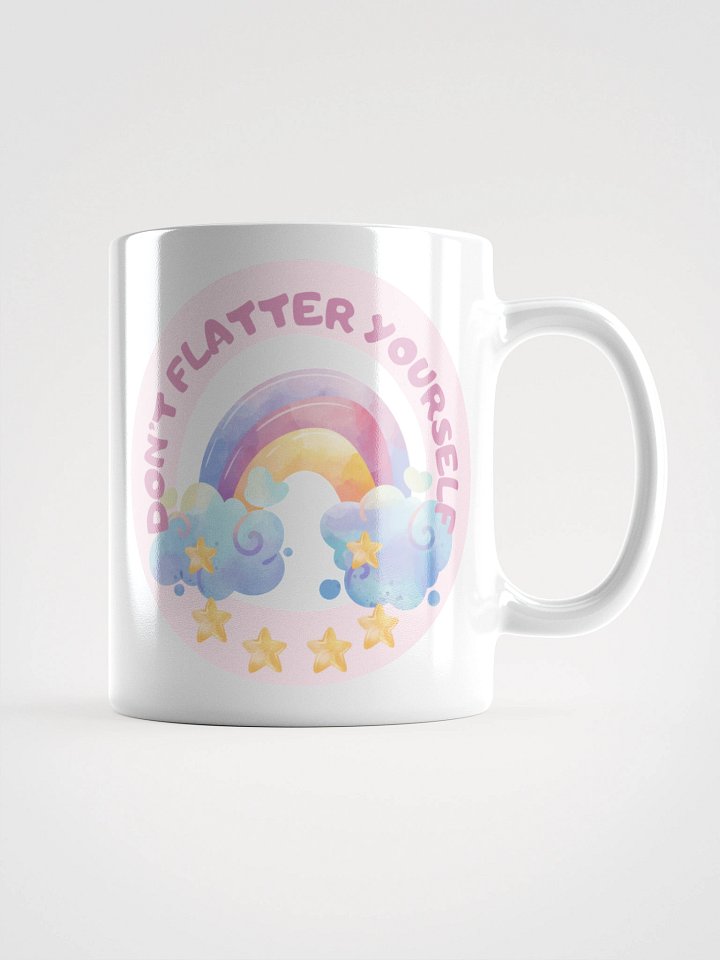 “Don’t Flatter Yourself” Mug product image (1)