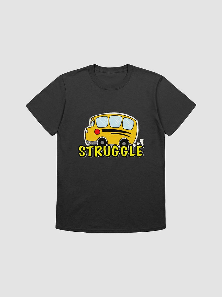 Struggle Bus T-Shirt product image (1)