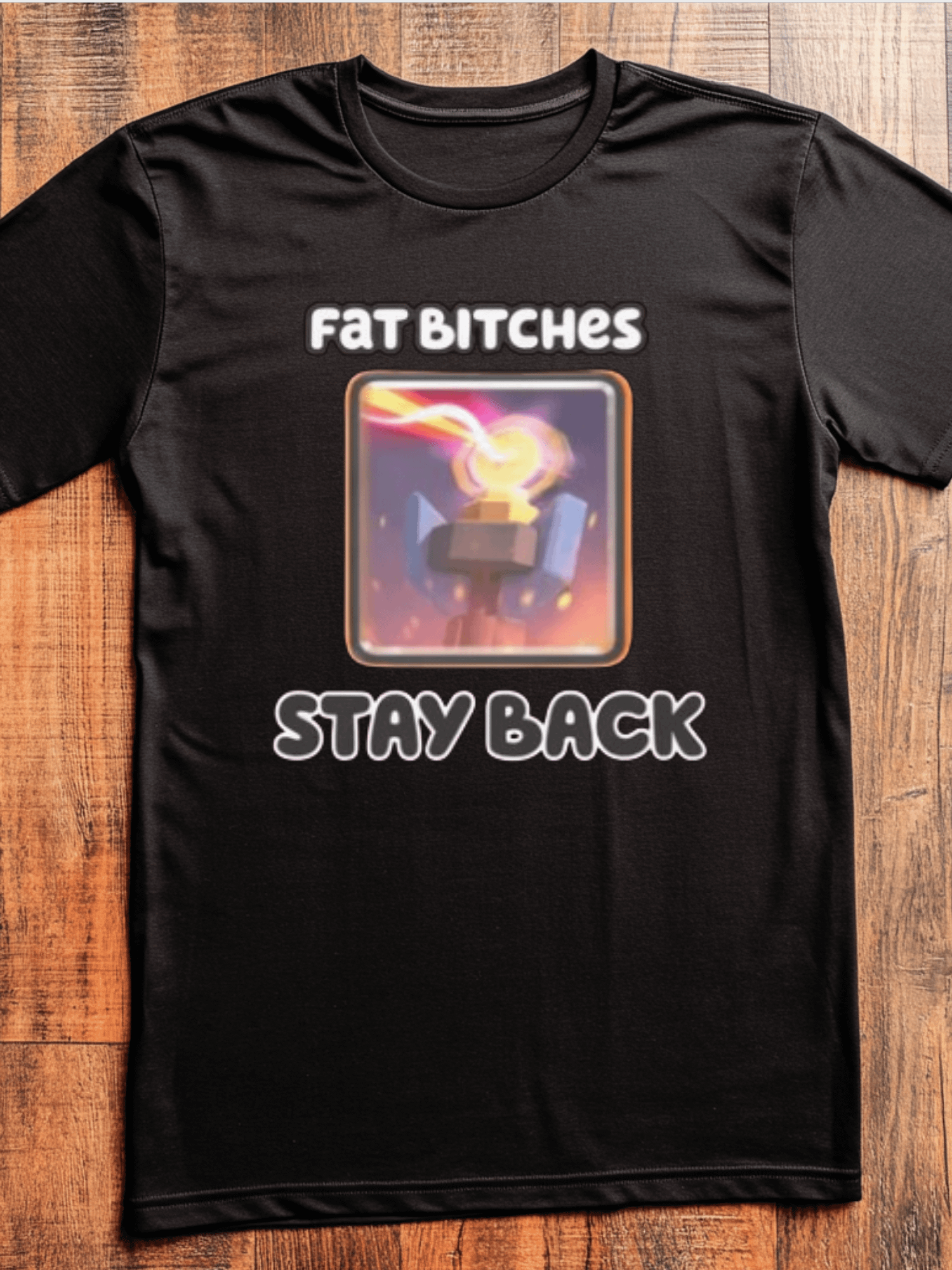 Fat Bitches Stay Back T-Shirt product image (1)