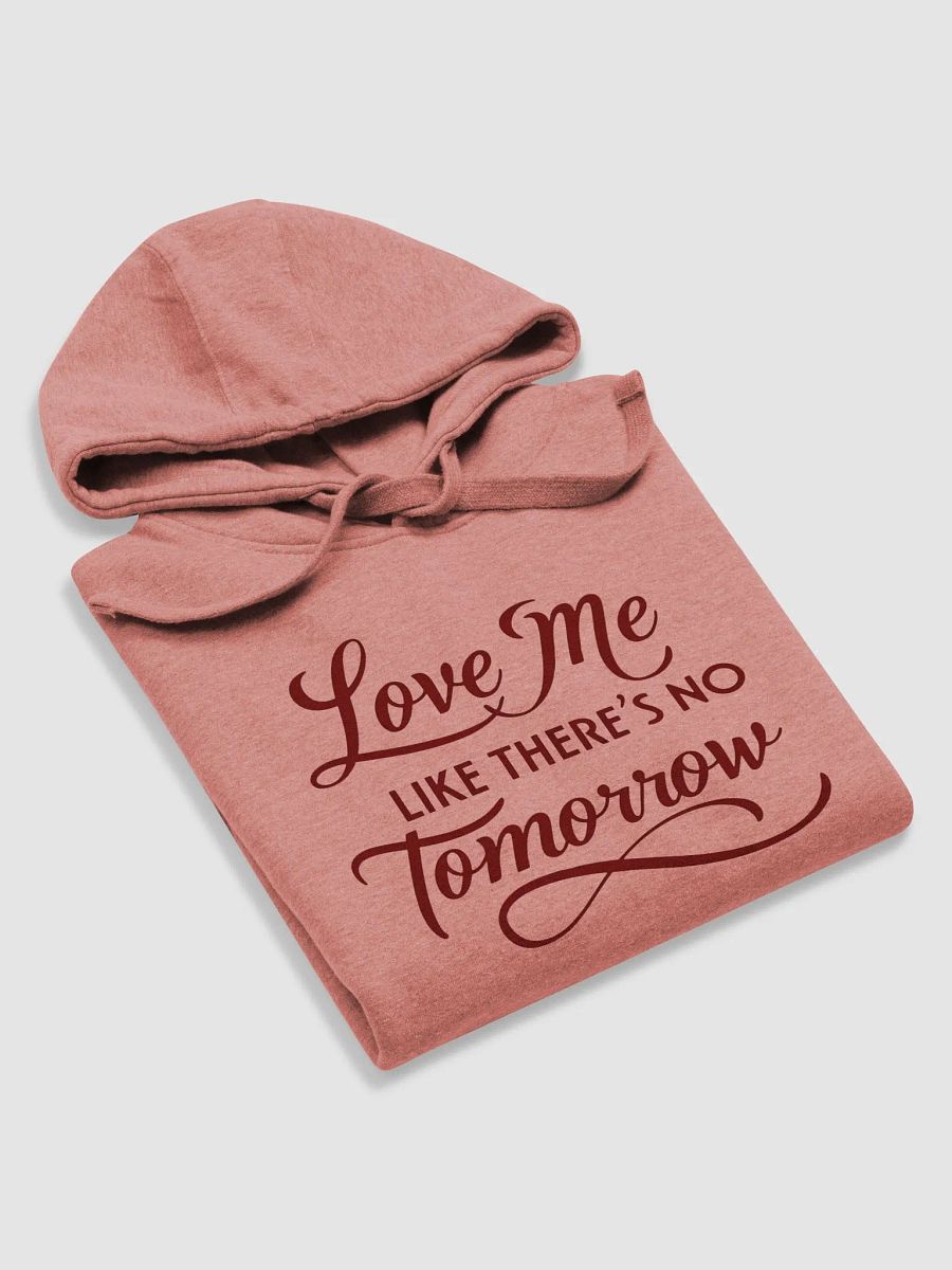 Valentine Love Me Like There's No Tomorrow Hoodie product image (20)