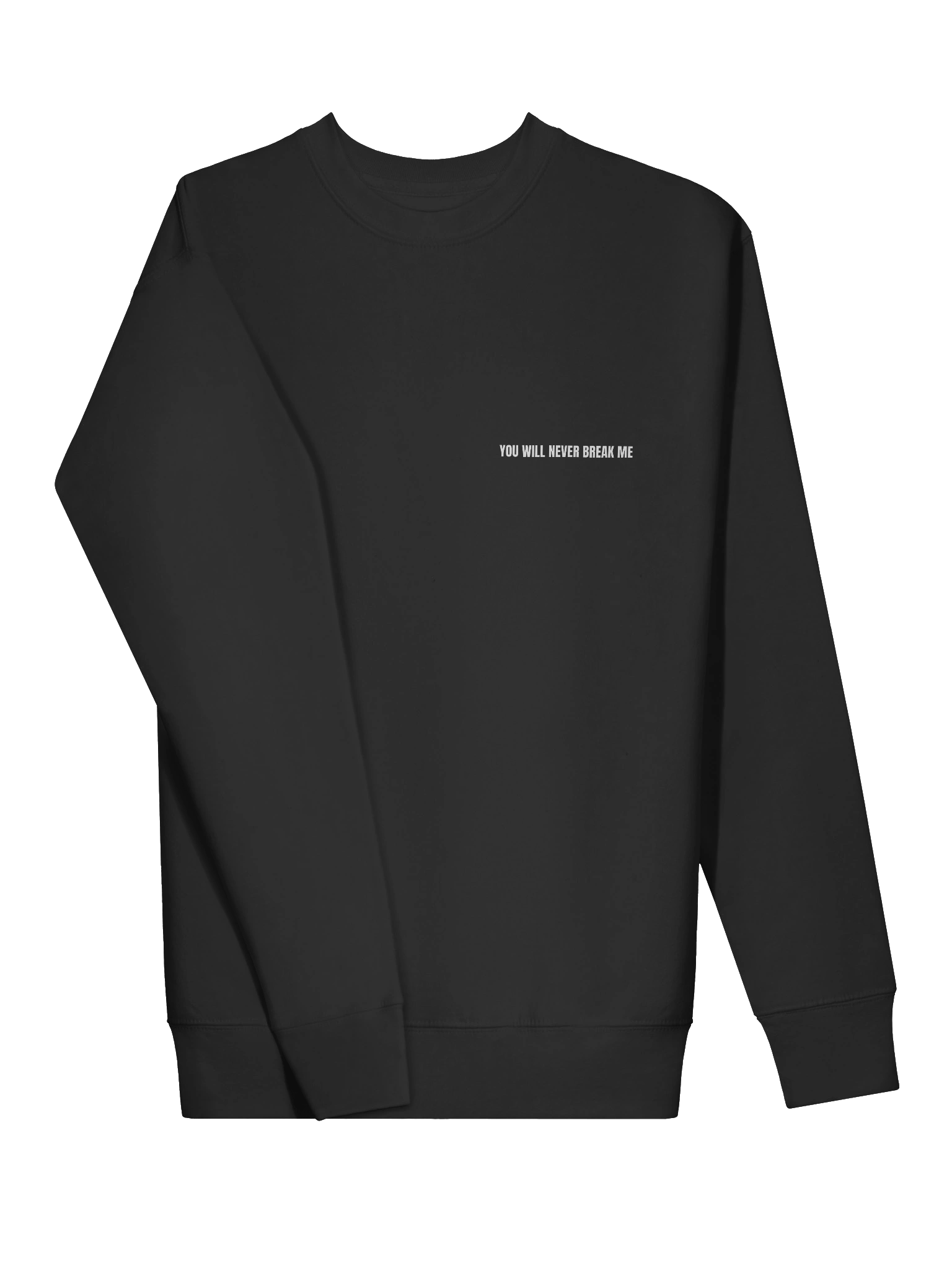 You Will Never Break Me Premium Sweatshirt product image (7)