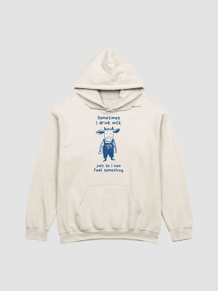 Sometimes I drink milk Hoodie product image (1)
