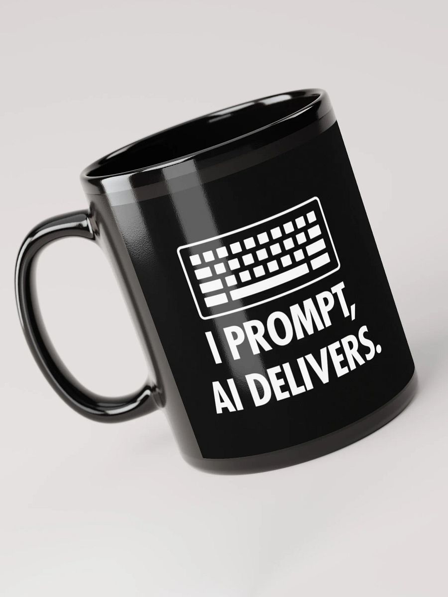 AI Inspired Coffee Mug: I Prompt, AI Delivers. product image (3)