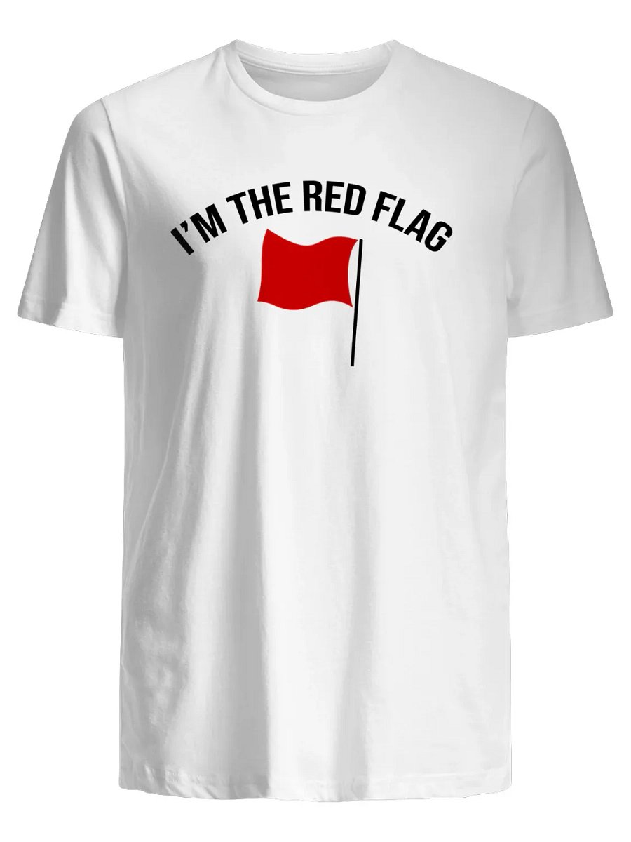 I’m the Red Flag T-Shirt product image (1)
