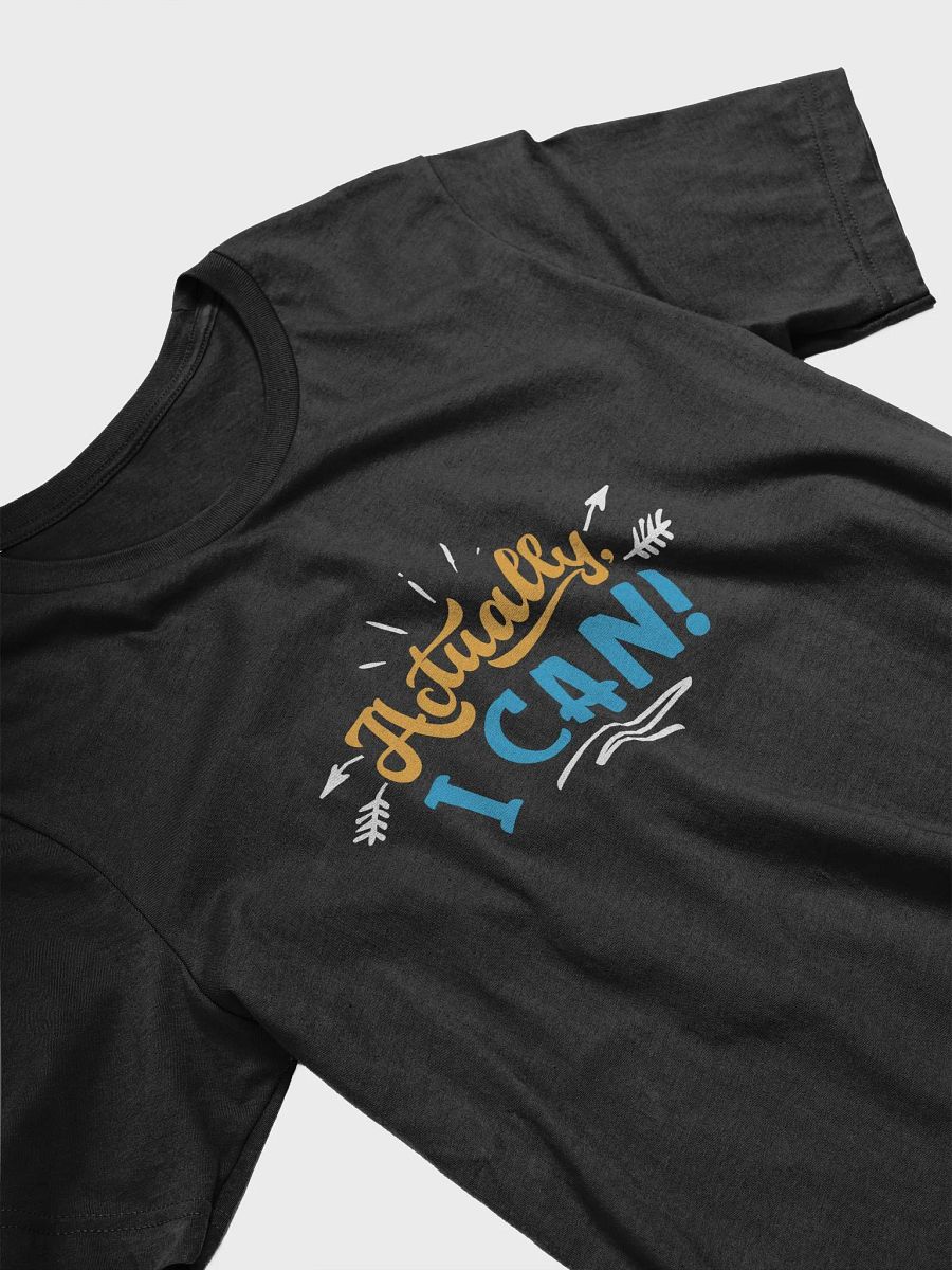 Actually I Can T-Shirt #533 product image (4)