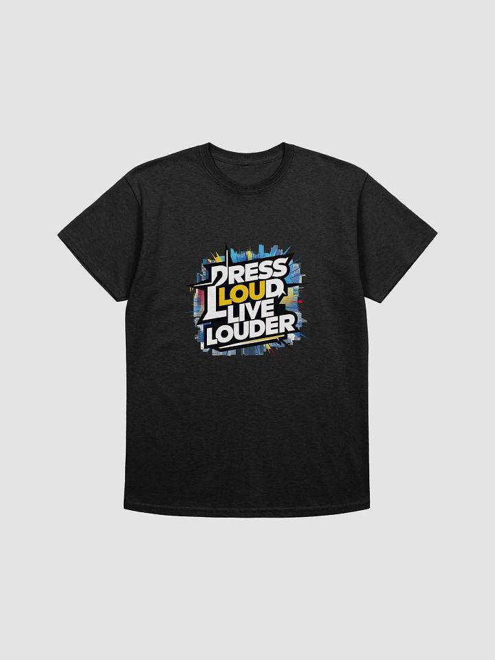 Dress loud, live louder - streetwear style fashion product image (1)