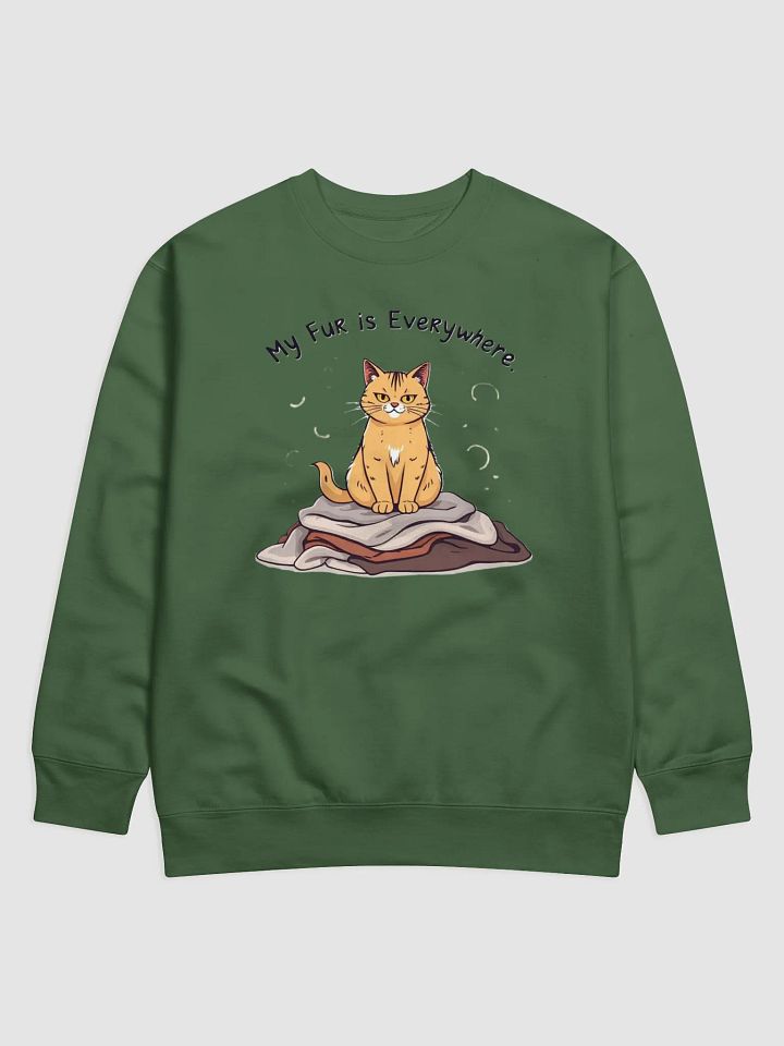 My Fur is Everywhere Cat Design Premium Sweatshirt product image (2)
