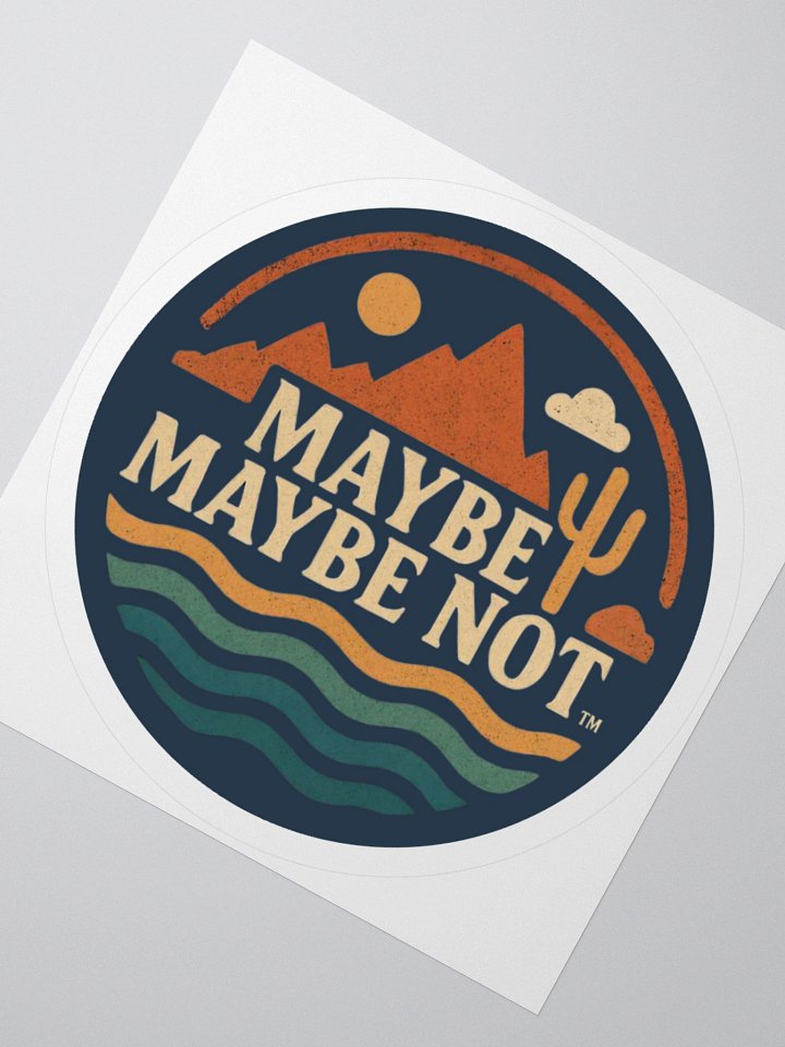 Maybe, Maybe Not Sticker product image (1)