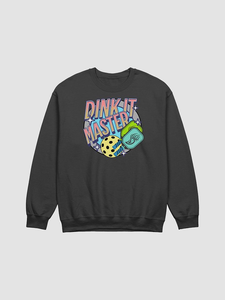 Dink It Master Pickleball Crewneck Sweatshirt product image (1)
