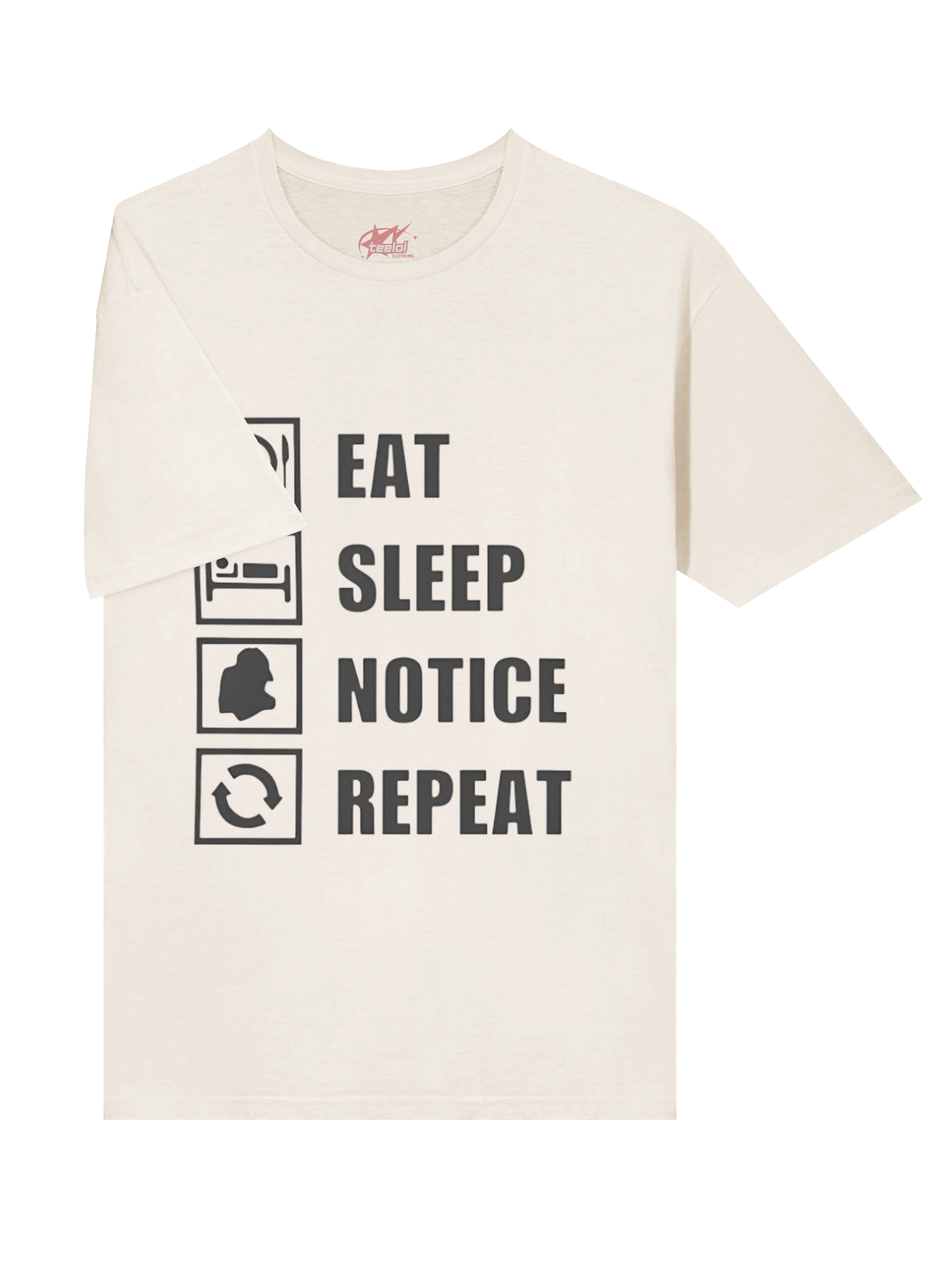 Eat Sleep Notice Repeat Shirt product image (3)