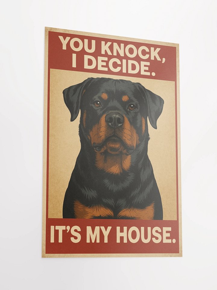 Rottweiler - You knock, I Decide. It's My House. Poster product image (5)