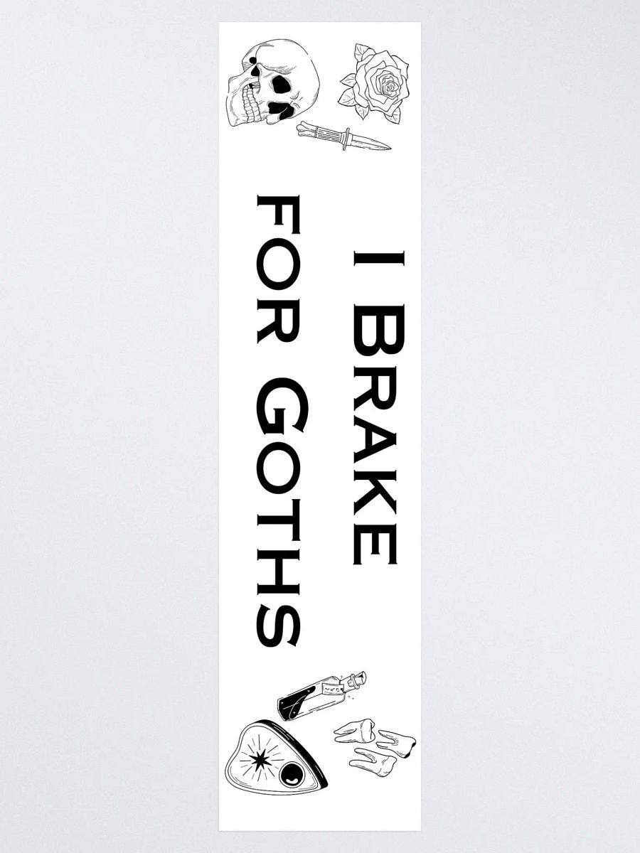 I Brake For Goths Bumper Sticker - White product image (2)