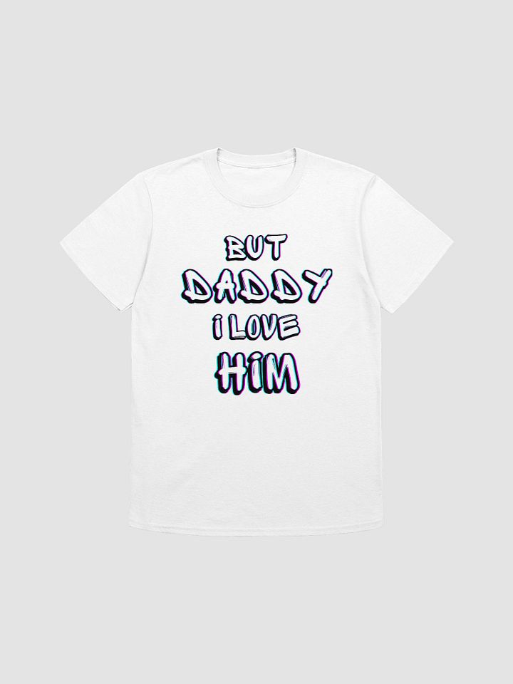But Daddy I Love Him Unisex T-Shirt V8 product image (1)