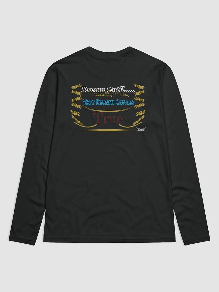 Dream Until.. Your Dream Comes True - Premium Fitted Long Sleeve Crew product image (1)