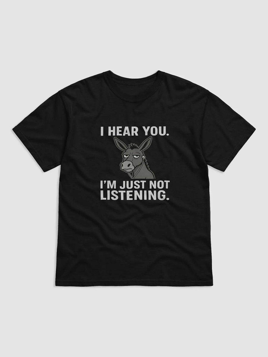 I Hear You – Donkey Sarcasm Tee for Selective Hearing Pros product image (3)