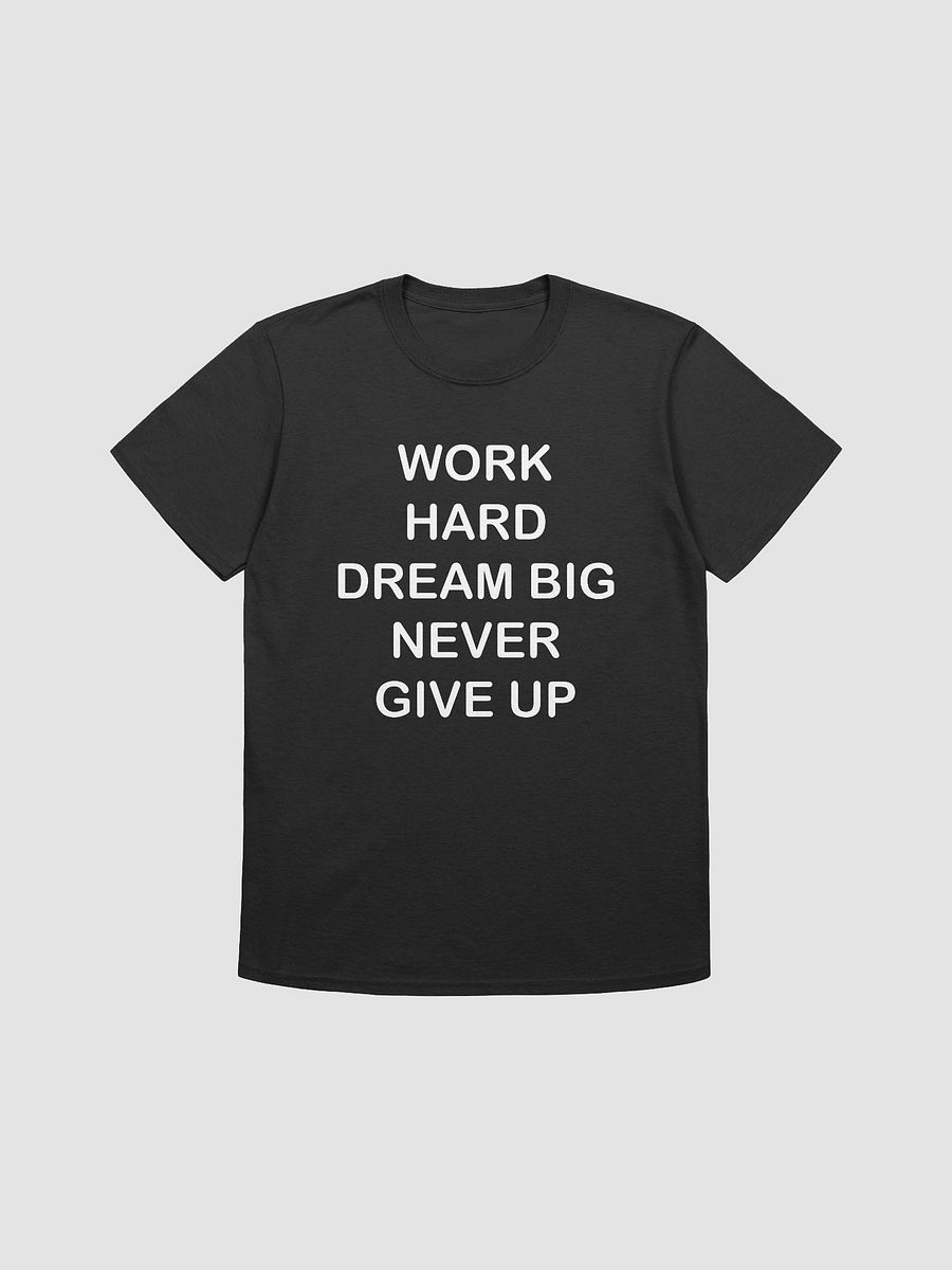 WORK HARD DREAM BIG NEVER GIVE UP - Softstyle T-Shirt product image (1)