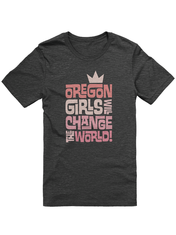 Oregon Girls Will Change The World T-Shirt product image (1)