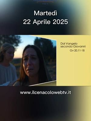 22 Aprile 2024 - Gv 20,11-18