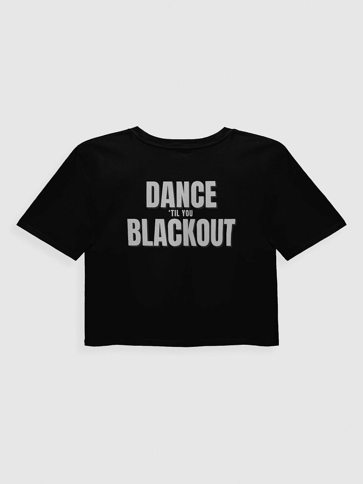 Dance 'Til you BLACKOUT crop product image (2)