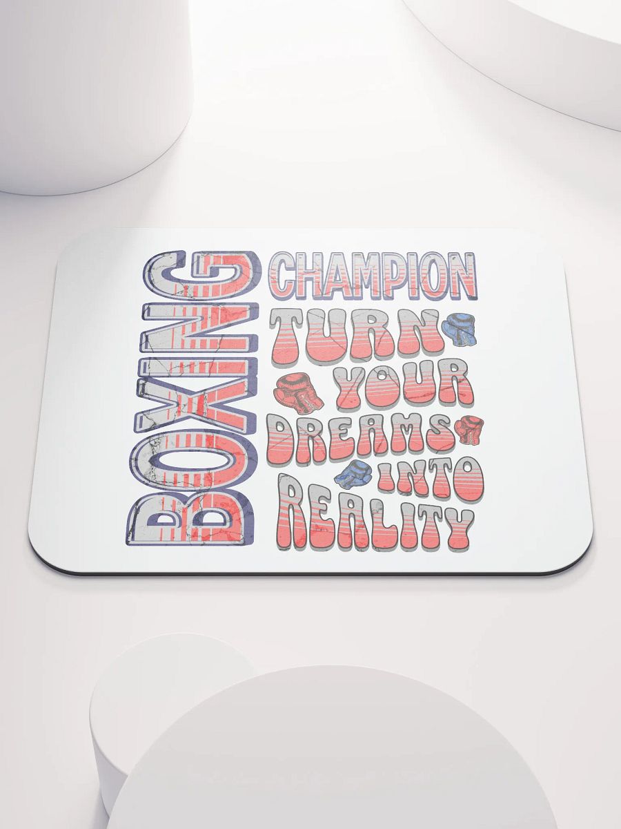 Boxing Champion Turn Your Dreams Into Reality Mouse Pad product image (2)