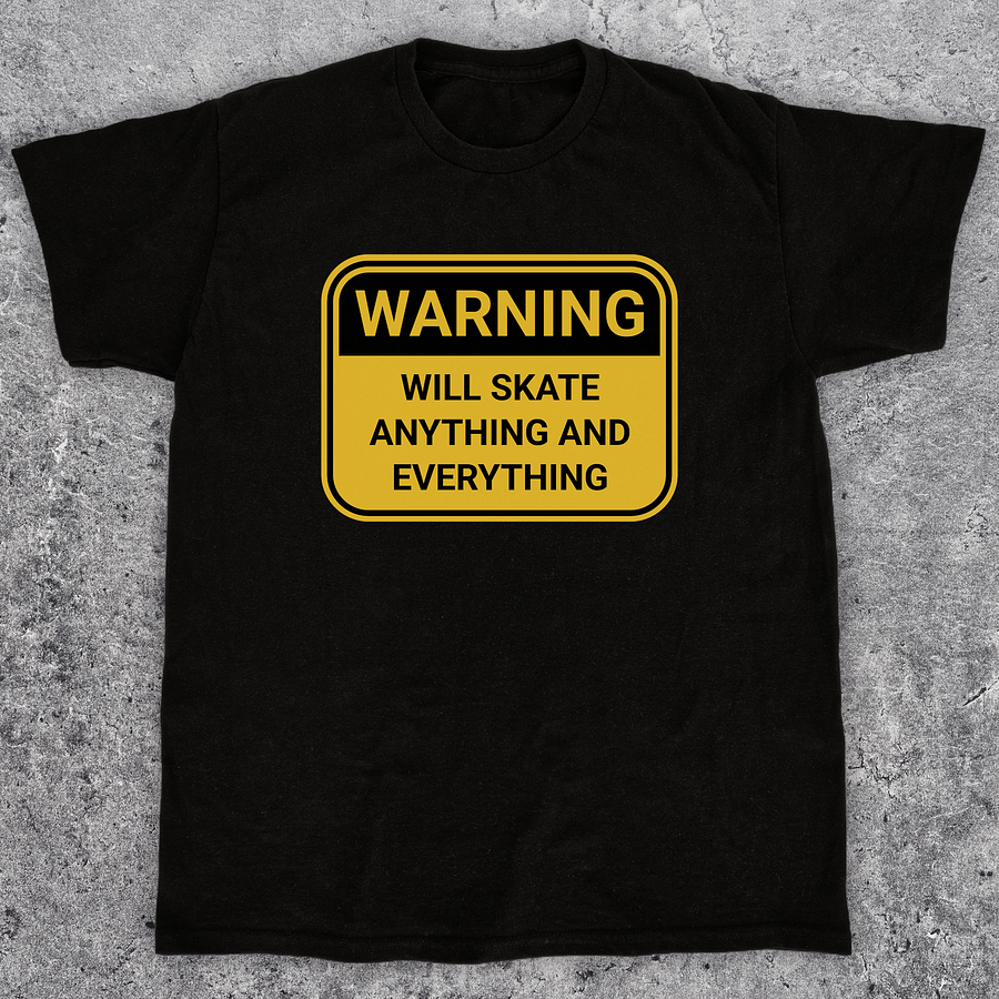 Warning: Will skate anything and everything. Funny skateboarding t-shirt, Unisex product image (1)