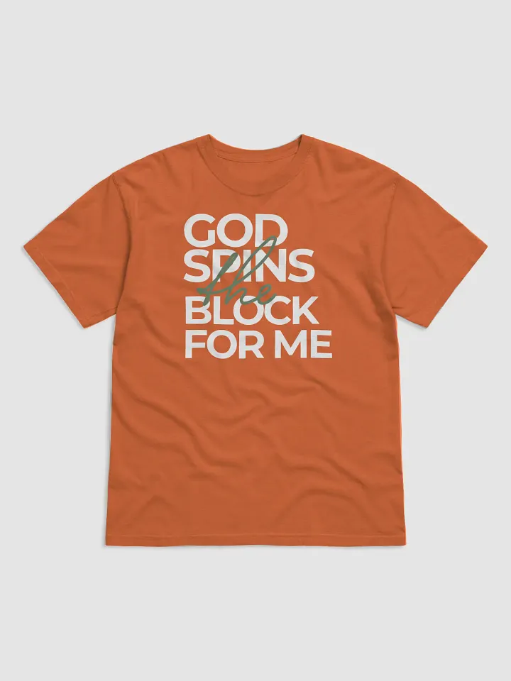God Spins The Block For Me Tee V1 product image (1)