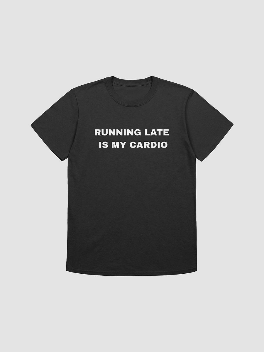 RUNNING LATE IS MY CARDIO product image (5)