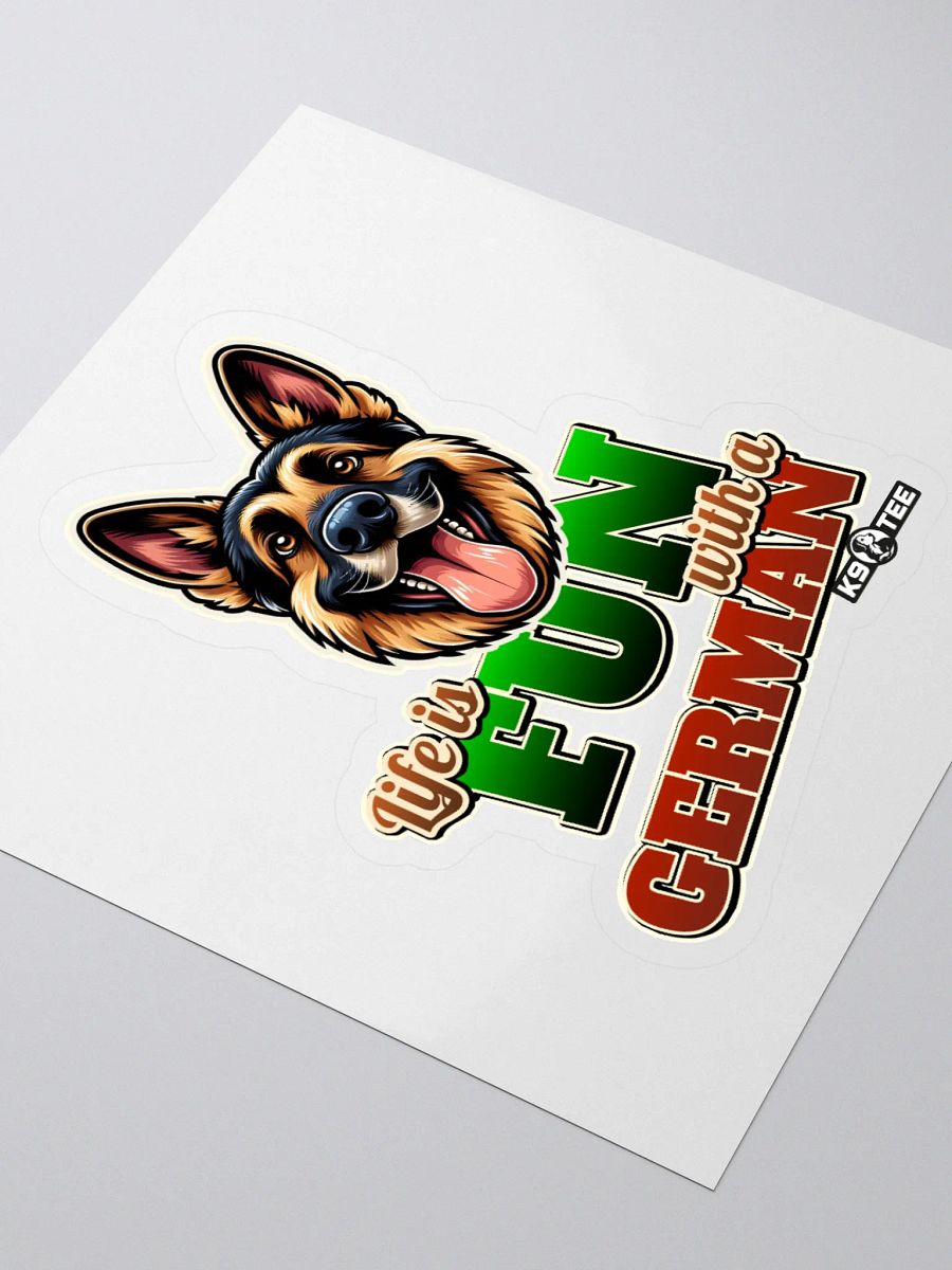 Life is Fun with a German Shepherd Kiss Cut Stickers product image (3)