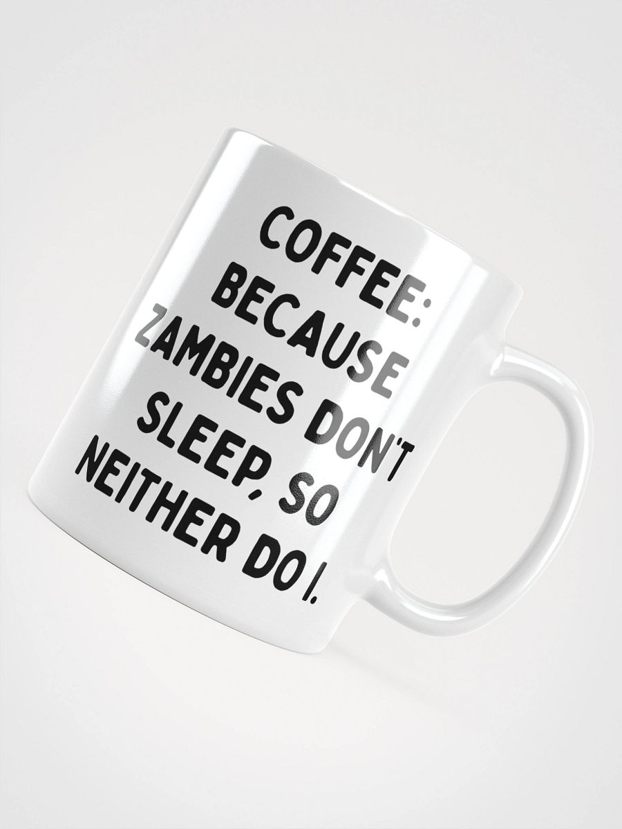 Zambies Don't Sleep Coffee Mug product image (10)