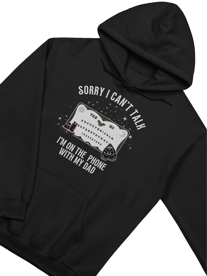 Sorry I Can't Talk I'm On The Phone With My Dad Hoodie product image (22)